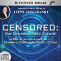 Censored: Our Orwellian 1984 Future!  A Christian Perspective on Freedom, Control & the AntiChrist
